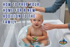 How To Prep Your Home For A New Addition To The Family