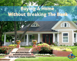 Buying A Home Without Breaking The Bank