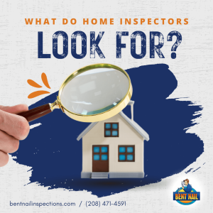 Home Inspection Boise - What Do Home Inspectors Look For?
