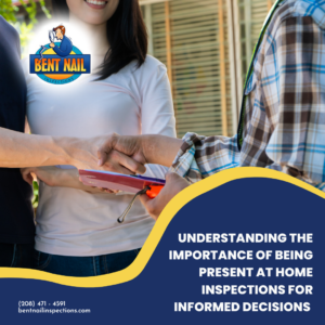 Bent Nail Inspections Understanding the Importance of Being Present at Home Inspections for Informed Decisions - Branded Image