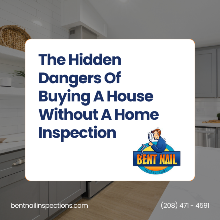 Bent Nail Inspections The Hidden Dangers Of Buying A House Without A Home Inspection